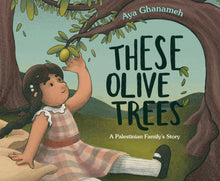 Load image into Gallery viewer, These Olive Trees (Hardcover) by Aya Ghanameh