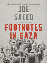 Load image into Gallery viewer, Footnotes in Gaza by Joe Sacco