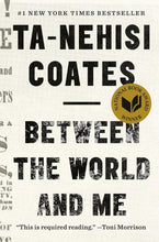 Load image into Gallery viewer, Between the World and Me by Ta-Nehisi Coates