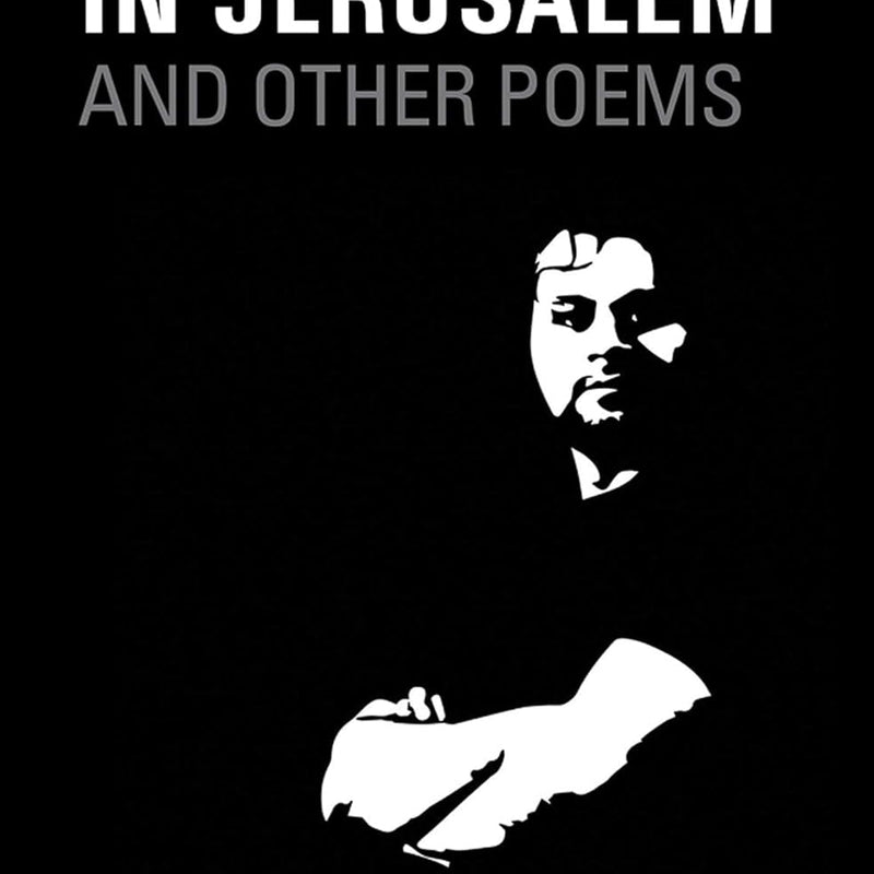 In Jerusalem and Other Poems by Tamim Al-Barghouti  [Paperback]