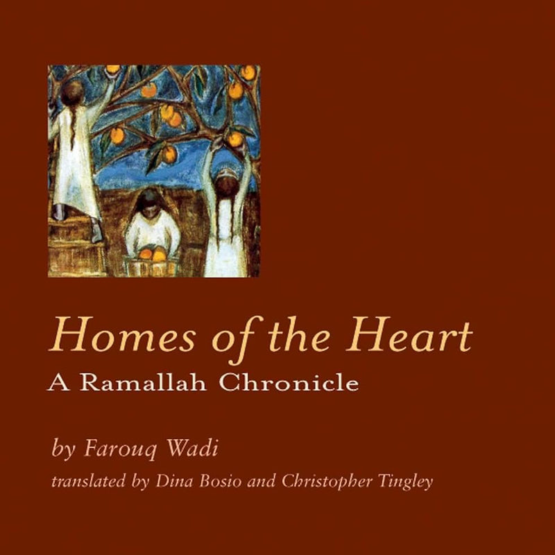 Homes of the Heart: A Book About Ramallah by Farouq Wadi [Paperback]