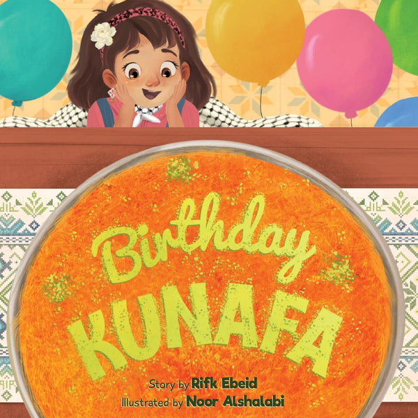 Birthday Kunafa by Rifk Ebeid (Author), Noor Alshalabi (Illustrator) [Hardcover]