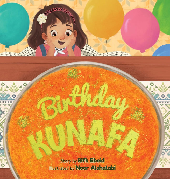 Birthday Kunafa by Rifk Ebeid (Author), Noor Alshalabi (Illustrator) [Hardcover]