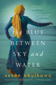 The Blue Between Sky and Water by Susan Abulhawa