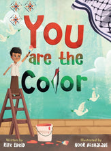 Load image into Gallery viewer, You Are The Color by Rifk Ebeid (Author), Noor Alshalabi (Illustrator) [Hardcover]