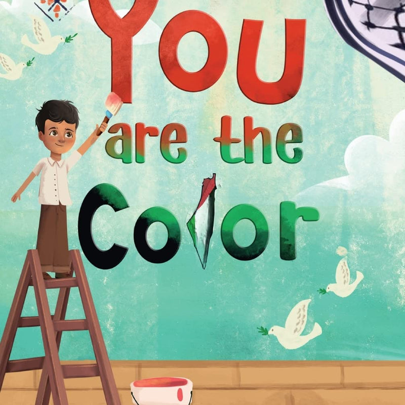 You Are The Color by Rifk Ebeid (Author), Noor Alshalabi (Illustrator) [Hardcover]