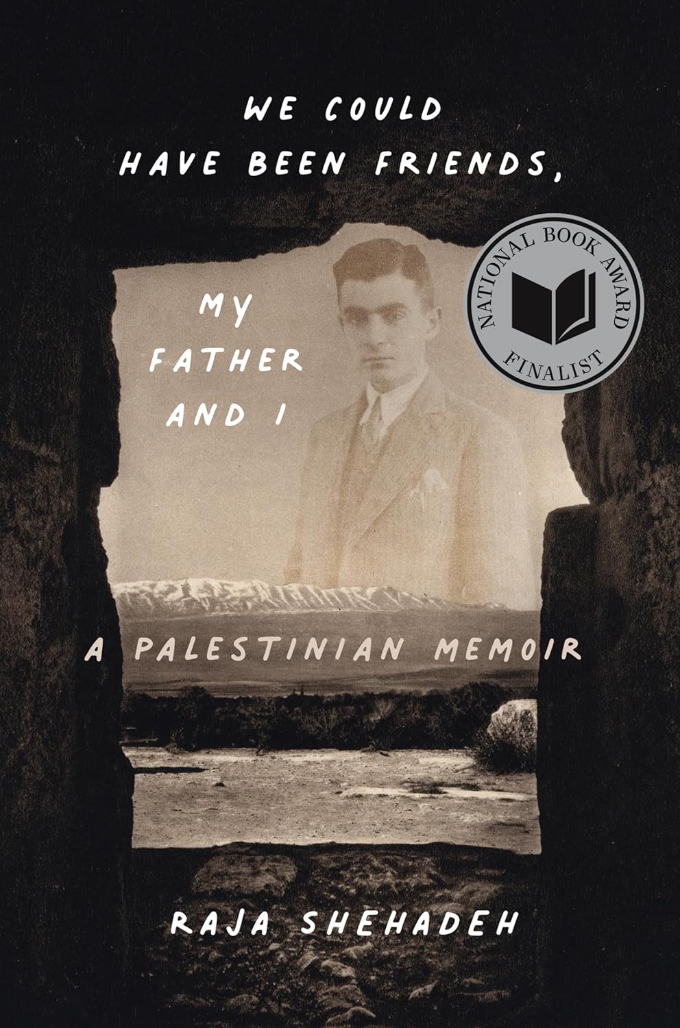 We Could Have Been Friends by Raja Shehadeh