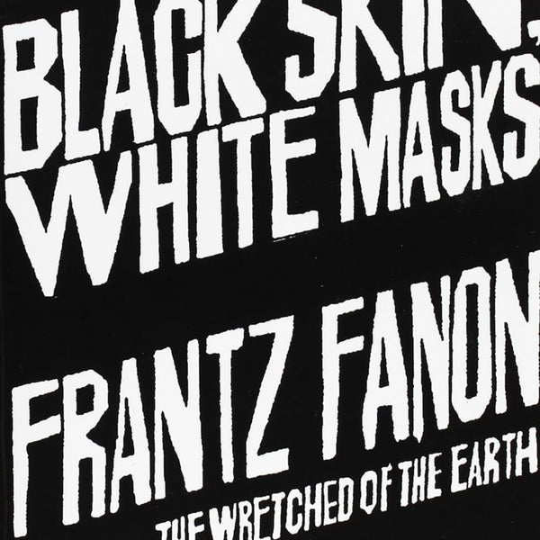 Black Skin, White Masks Paperback by Frantz Fanon (Author), Richard Philcox (Translator)