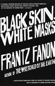 Black Skin, White Masks Paperback by Frantz Fanon (Author), Richard Philcox (Translator)