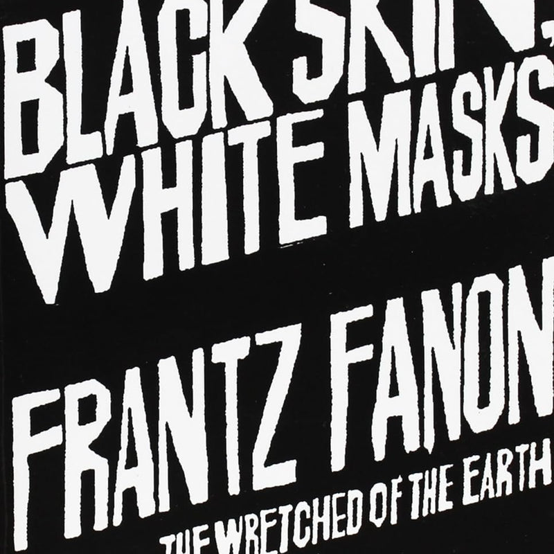 Black Skin, White Masks Paperback by Frantz Fanon (Author), Richard Philcox (Translator)