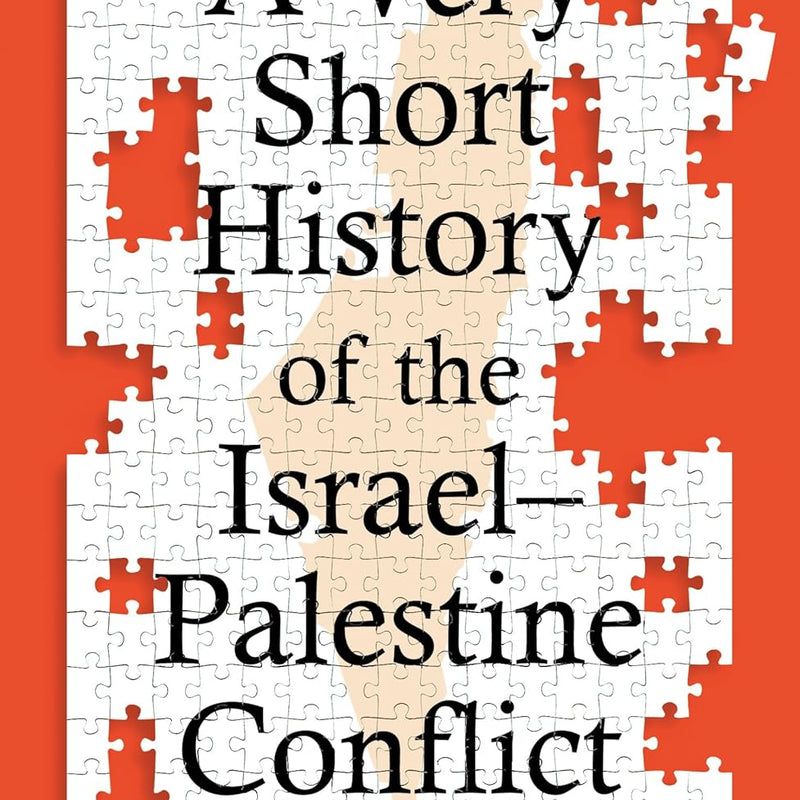 A Very Short History of the Israel–Palestine Conflict by Ilan Pappe