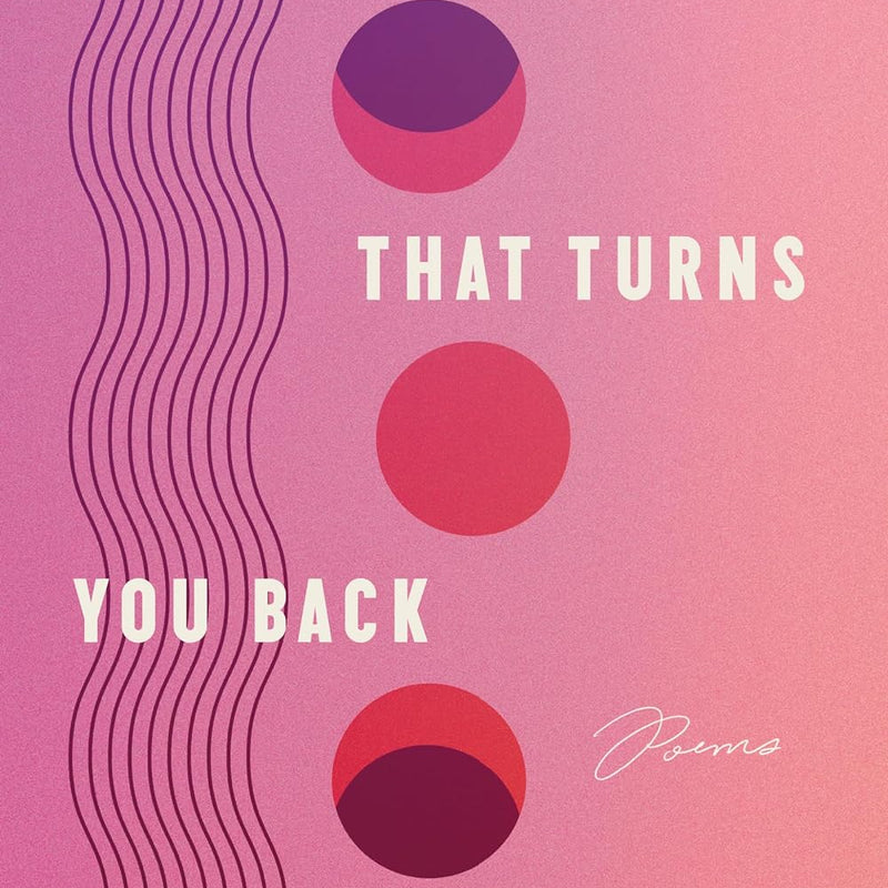 The Moon That Turns You Back: Poems by Hala Alyan