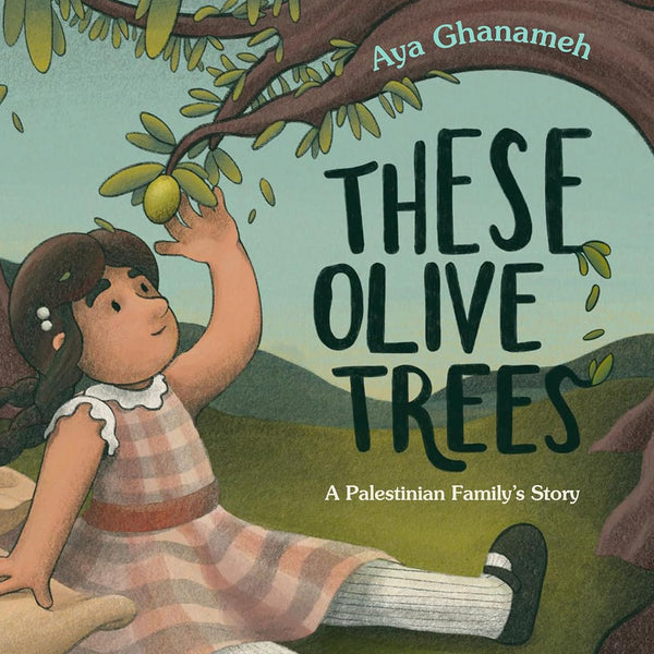 These Olive Trees (Hardcover) by Aya Ghanameh