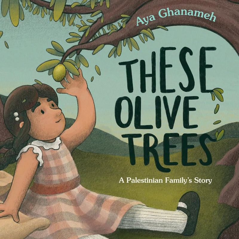 These Olive Trees (Hardcover) by Aya Ghanameh