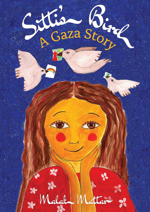 Sitti's Bird: A Gaza Story by Malak Mattar [Paperback]