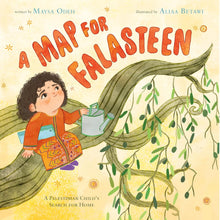 Load image into Gallery viewer, A Map for Falasteen: A Palestinian Child&#39;s Search for Home by Maysa Odeh [Hardcover]