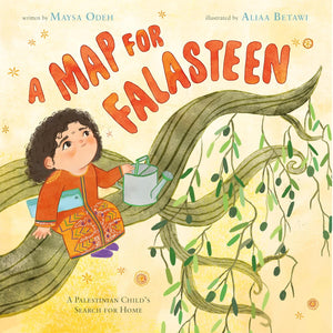 A Map for Falasteen: A Palestinian Child's Search for Home by Maysa Odeh [Hardcover]