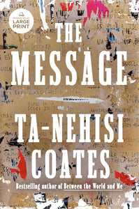 The Message by by Ta-Nehisi Coates