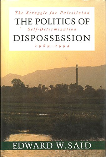 Cover of The Politics of Dispossession: The Struggle for Palestinian Self- Determination, 1969-1994