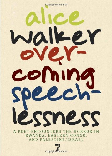 Cover of Overcoming Speechlessness: A Poet Encounters the Horror in Rwanda, Eastern Congo, and Palestine/Israel