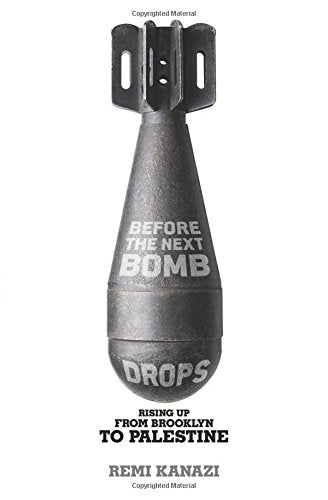 Cover of Before the Next Bomb Drops: Rising Up from Brooklyn to Palestine
