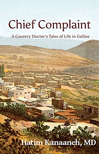 Cover of Chief Complaint: A Country Doctor's Tales of Life in Galilee