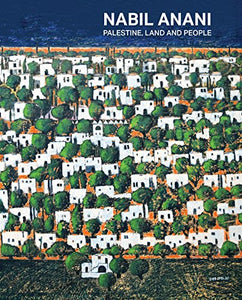 Nabil Anani: Palestine, Land and People by Nabil Anani