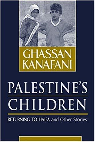 Palestine's Children: Returning to Haifa and Other Stories by Ghassan Kanafani