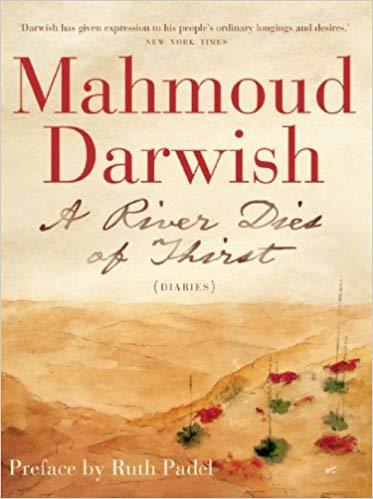 River Dies of Thirst: A Diary by Mahmoud Darwish