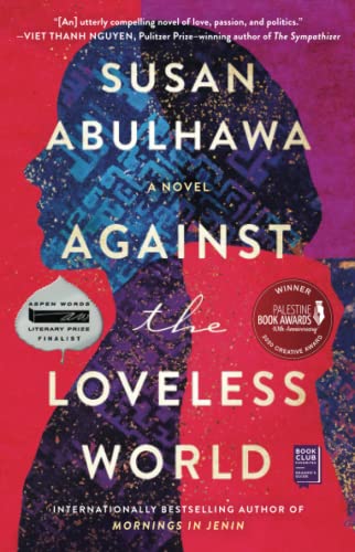 Against the Loveless World: A Novel by Susan Abulhawa