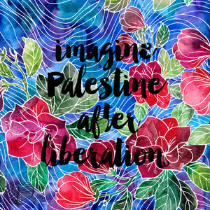 Palestinian "Imagine After Liberation" Print