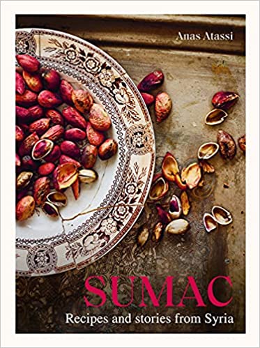 Sumac: Recipes and Stories from Syria by Anas Atassi (Hardcover)