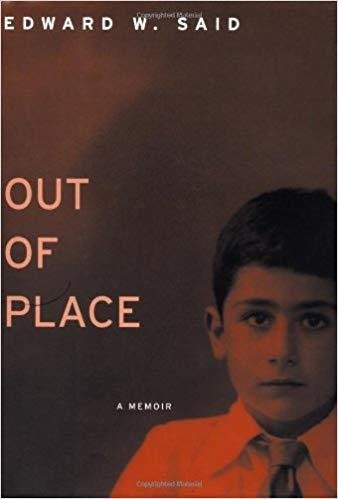 Out of Place: A Memoir by Edward Said