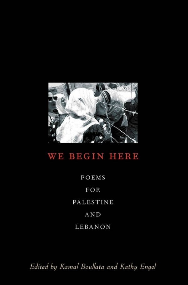 We Begin Here: Poems for Palestine and Lebanon by Kamal Boullata & Kathy Engel (ed.)