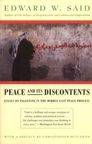 Peace And Its Discontents: Essays on Palestine in the Middle East Peace Process by Edward Said