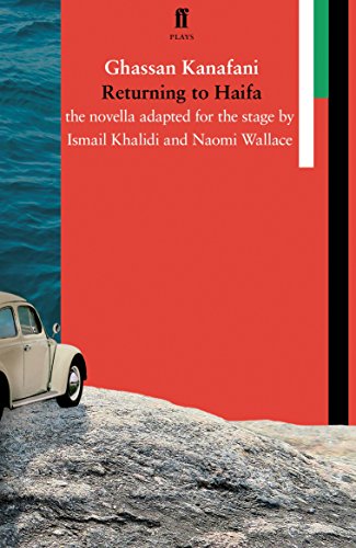 Returning to Haifa by Ismail Khalidi & Naomi Wallace (the novella adapted for the stage)